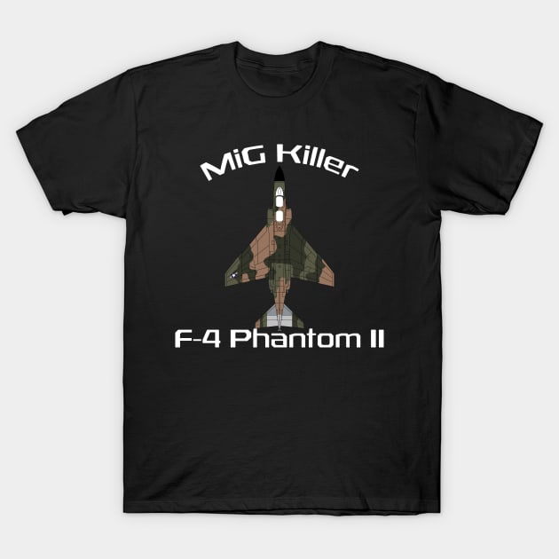 McDonnell Douglas F-4 Phantom - MiG Killer (Camo) T-Shirt by BearCaveDesigns